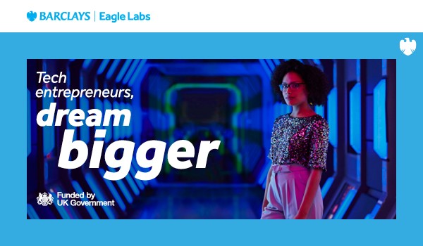 Barclays Eagle Labs tech entrepreneurs dream bigger picture